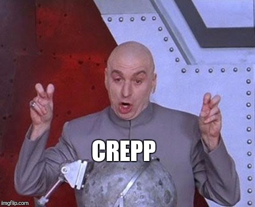 Dr Evil Laser Meme | CREPP | image tagged in memes,dr evil laser | made w/ Imgflip meme maker