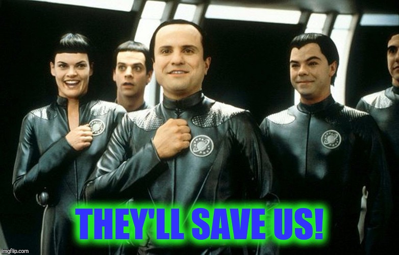 THEY'LL SAVE US! | made w/ Imgflip meme maker