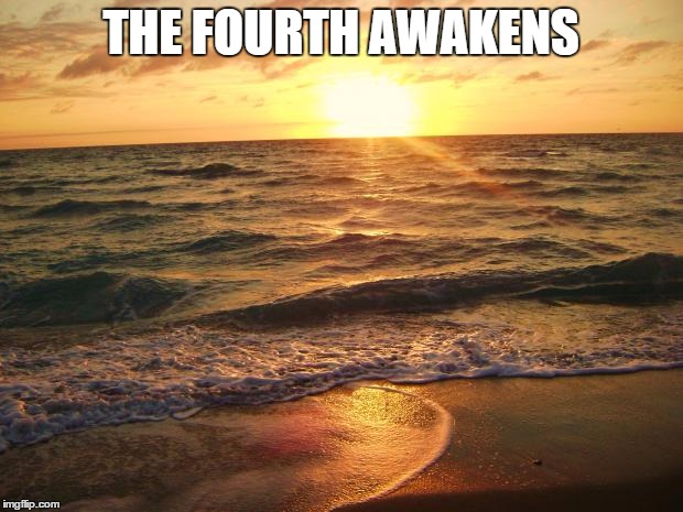 Florida Sunrise | THE FOURTH AWAKENS | image tagged in florida sunrise,star wars,the force awakens,the fourth awakens | made w/ Imgflip meme maker