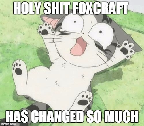 HOLY SHIT FOXCRAFT; HAS CHANGED SO MUCH | image tagged in holy crap | made w/ Imgflip meme maker