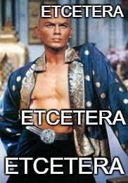 Etcetera | ETCETERA; ETCETERA; ETCETERA | image tagged in etcetara,yul brynner | made w/ Imgflip meme maker