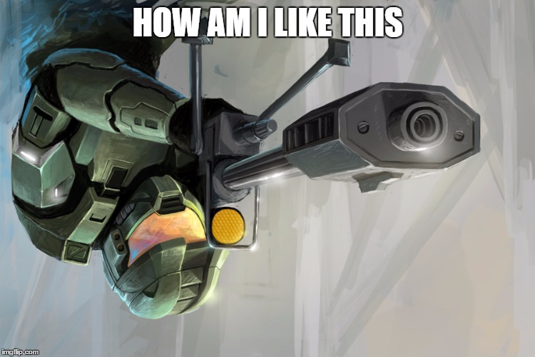 Halo Sniper | HOW AM I LIKE THIS | image tagged in halo sniper | made w/ Imgflip meme maker
