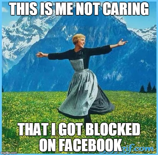 This is me not caring | THIS IS ME NOT CARING; THAT I GOT BLOCKED ON FACEBOOK | image tagged in this is me not caring | made w/ Imgflip meme maker
