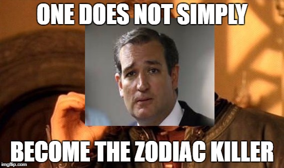 One Does Not Simply Meme | ONE DOES NOT SIMPLY; BECOME THE ZODIAC KILLER | image tagged in memes,one does not simply | made w/ Imgflip meme maker