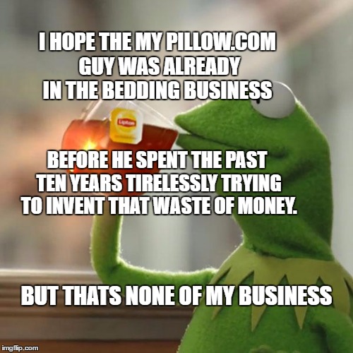 But That's None Of My Business Meme - Imgflip