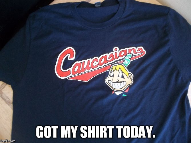 Caucasions2 | GOT MY SHIRT TODAY. | image tagged in caucasions2 | made w/ Imgflip meme maker