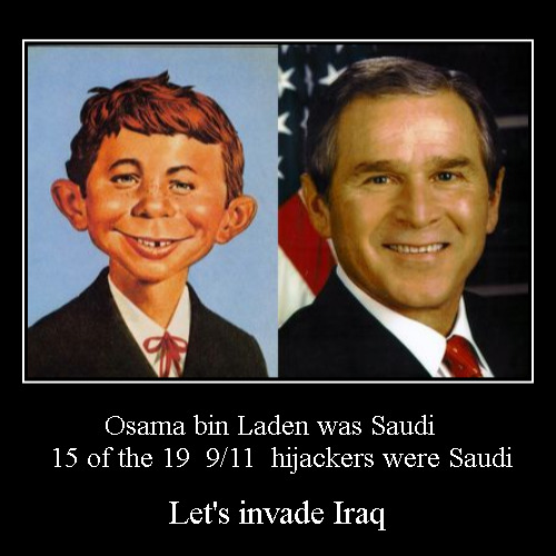 Saddam tried to kill my daddy! | image tagged in funny,demotivationals,george bush,9/11,iraq,saudi arabia | made w/ Imgflip demotivational maker