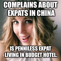 COMPLAINS ABOUT EXPATS IN CHINA; IS PENNILESS EXPAT LIVING IN BUDGET HOTEL. | made w/ Imgflip meme maker