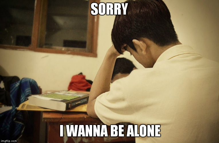 lonely | SORRY; I WANNA BE ALONE | image tagged in alone | made w/ Imgflip meme maker