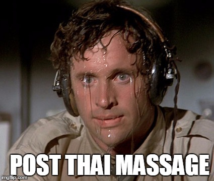 Sweating on commute after jiu-jitsu | POST THAI MASSAGE | image tagged in sweating on commute after jiu-jitsu | made w/ Imgflip meme maker