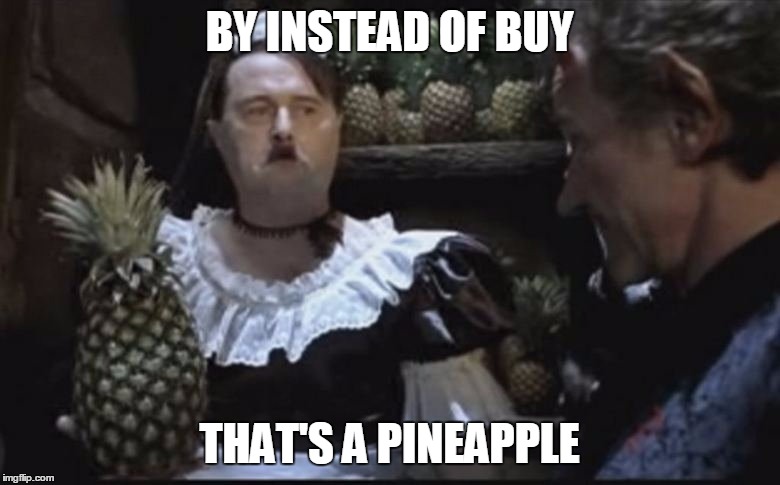 Hitler Pineapple | BY INSTEAD OF BUY THAT'S A PINEAPPLE | image tagged in hitler pineapple | made w/ Imgflip meme maker