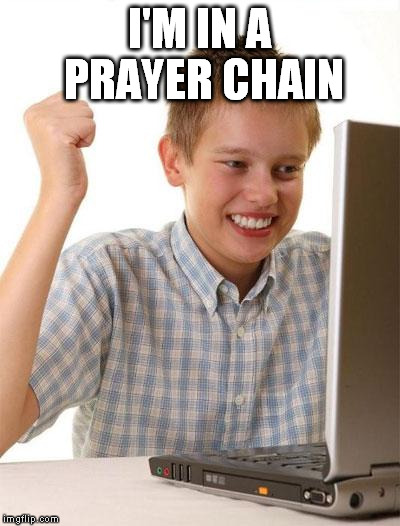 I'M IN A PRAYER CHAIN | made w/ Imgflip meme maker