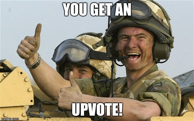 Upvote Solider | YOU GET AN UPVOTE! | image tagged in upvote solider | made w/ Imgflip meme maker