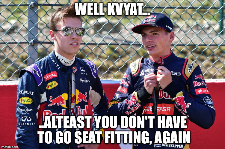 WELL KVYAT... ..ALTEAST YOU DON'T HAVE TO GO SEAT FITTING, AGAIN | made w/ Imgflip meme maker