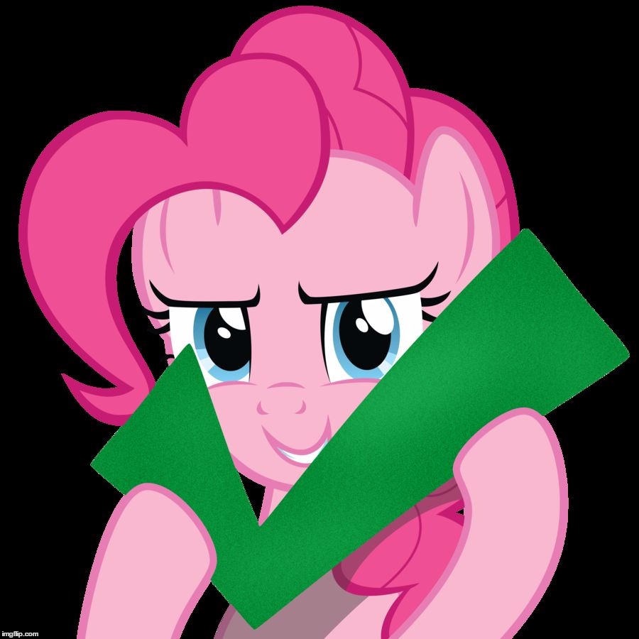 . | image tagged in pinkie pie approves | made w/ Imgflip meme maker
