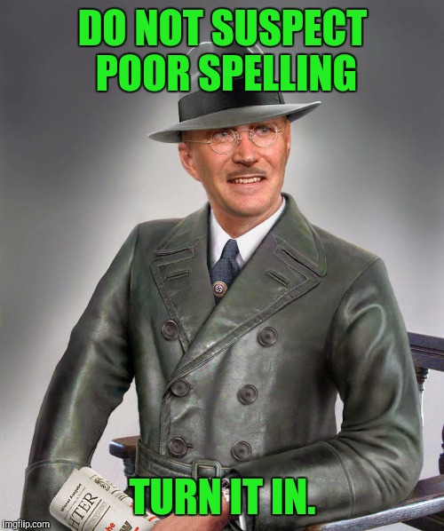 DO NOT SUSPECT POOR SPELLING TURN IT IN. | made w/ Imgflip meme maker