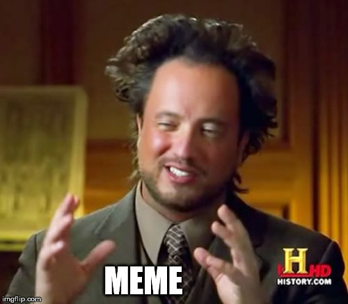 Ancient Aliens Meme | MEME | image tagged in memes,ancient aliens | made w/ Imgflip meme maker