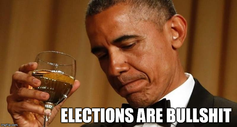 elections | ELECTIONS ARE BULLSHIT | image tagged in president 2016,barack obama,donald trump,funny | made w/ Imgflip meme maker
