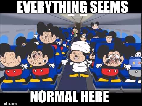 EVERYTHING SEEMS; NORMAL HERE | image tagged in mocky's show | made w/ Imgflip meme maker