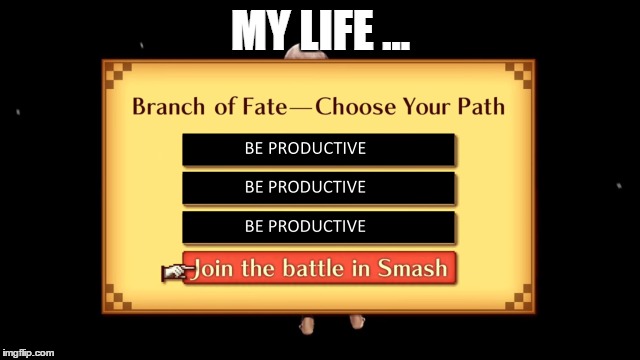 MY LIFE | MY LIFE ... | image tagged in video games,gaming,super smash bros,smash bros,smash | made w/ Imgflip meme maker