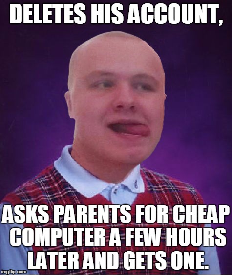 Bad Luck Dragon Kid | DELETES HIS ACCOUNT, ASKS PARENTS FOR CHEAP COMPUTER A FEW HOURS LATER AND GETS ONE. | image tagged in bad luck dragon kid,memes,bad luck brian,dragon,computer,delete | made w/ Imgflip meme maker