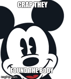 CRAP THEY FOUND THE BODY | made w/ Imgflip meme maker