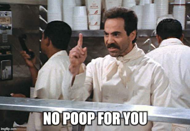 NO POOP FOR YOU | made w/ Imgflip meme maker