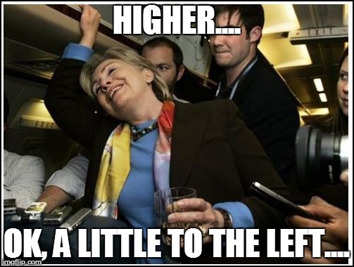 HIGHER.... OK, A LITTLE TO THE LEFT.... | made w/ Imgflip meme maker