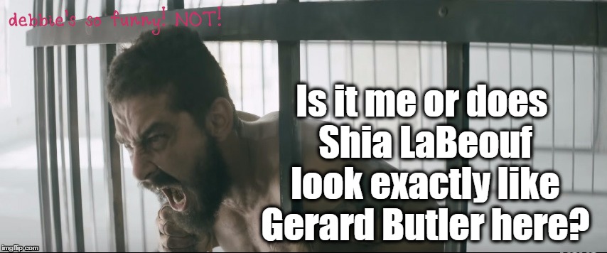 Is this Sparta? | Is it me or does Shia LaBeouf look exactly like Gerard Butler here? | image tagged in shia labeouf,sparta,300,sia,gerard butler | made w/ Imgflip meme maker