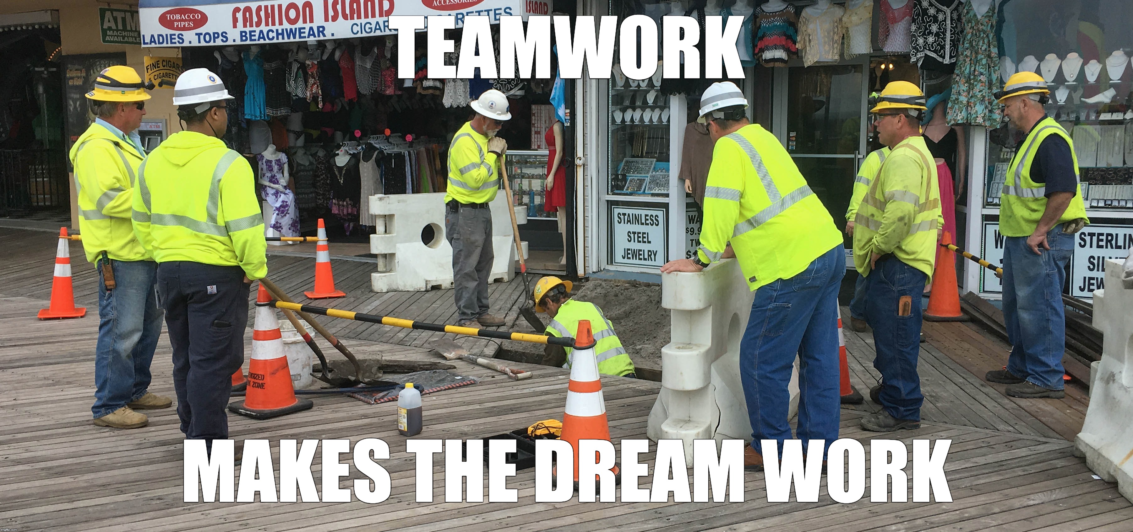 Teamwork: Makes the Dream Work | TEAMWORK; MAKES THE DREAM WORK | image tagged in lacy,worker,work sucks,team,teamwork,teamwork makes the dream work | made w/ Imgflip meme maker