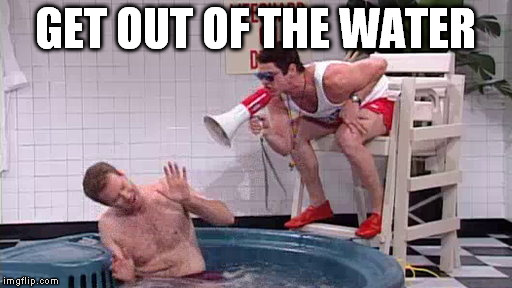 GET OUT OF THE WATER | made w/ Imgflip meme maker