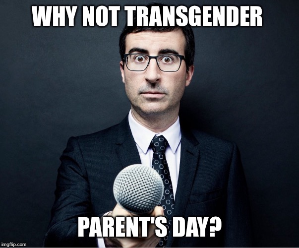 Apprehensive Reporter | WHY NOT TRANSGENDER PARENT'S DAY? | image tagged in apprehensive reporter | made w/ Imgflip meme maker