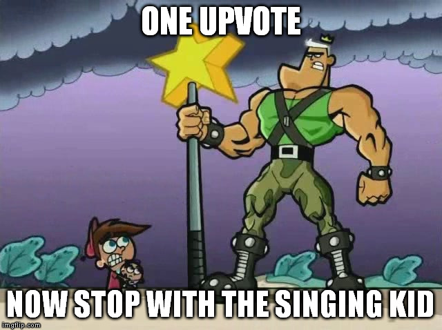 ONE UPVOTE NOW STOP WITH THE SINGING KID | made w/ Imgflip meme maker