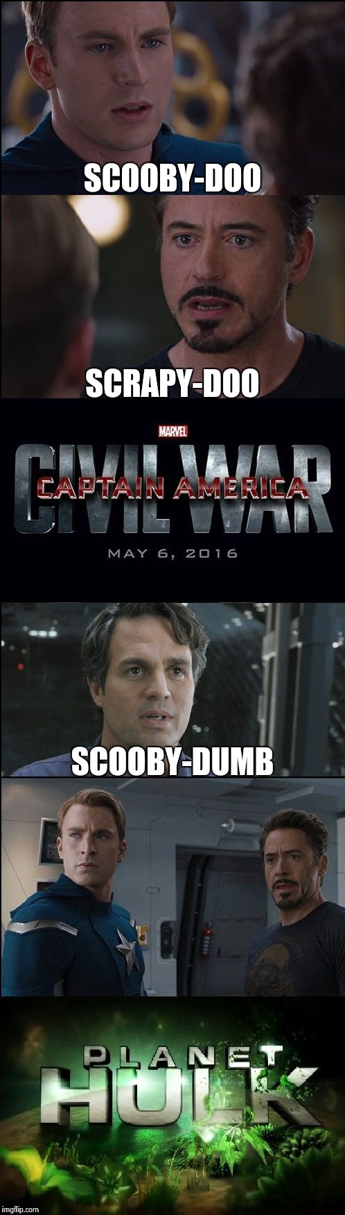 Civil War/Planet Hulk | SCOOBY-DOO; SCRAPY-DOO; SCOOBY-DUMB | image tagged in civil war/planet hulk | made w/ Imgflip meme maker
