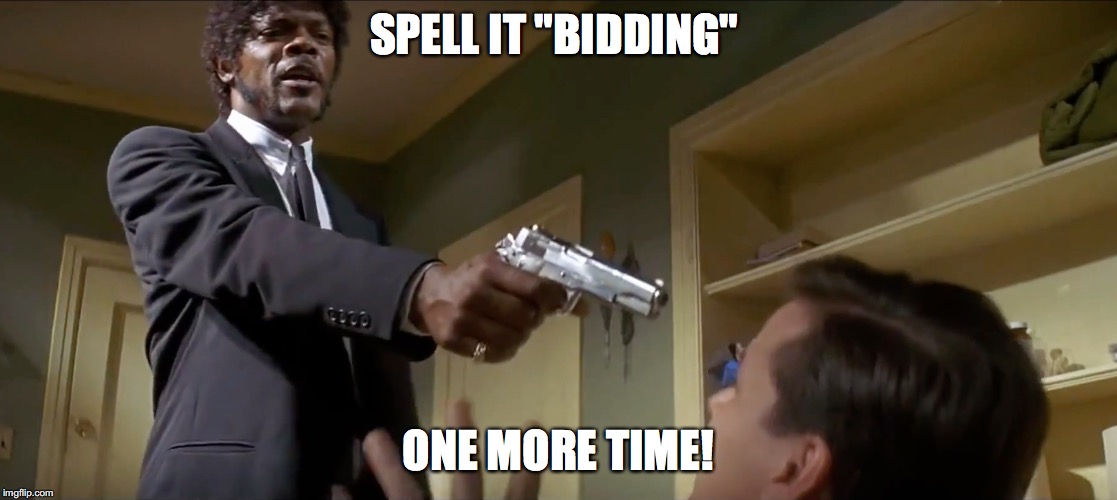 SPELL IT "BIDDING"; ONE MORE TIME! | made w/ Imgflip meme maker