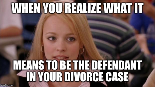 Its Not Going To Happen Meme | WHEN YOU REALIZE WHAT IT; MEANS TO BE THE DEFENDANT IN YOUR DIVORCE CASE | image tagged in memes,its not going to happen | made w/ Imgflip meme maker