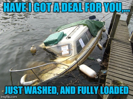 HAVE I GOT A DEAL FOR YOU,... JUST WASHED, AND FULLY LOADED | made w/ Imgflip meme maker