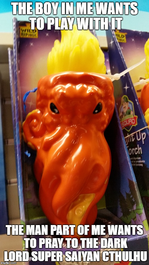 THE BOY IN ME WANTS TO PLAY WITH IT; THE MAN PART OF ME WANTS TO PRAY TO THE DARK LORD SUPER SAIYAN CTHULHU | made w/ Imgflip meme maker