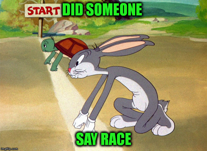 DID SOMEONE SAY RACE | made w/ Imgflip meme maker