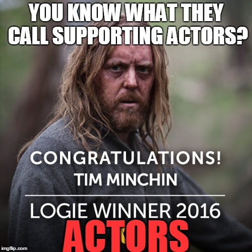 YOU KNOW WHAT THEY CALL SUPPORTING ACTORS? ACTORS | made w/ Imgflip meme maker