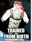TRAINED FROM BIRTH | made w/ Imgflip meme maker