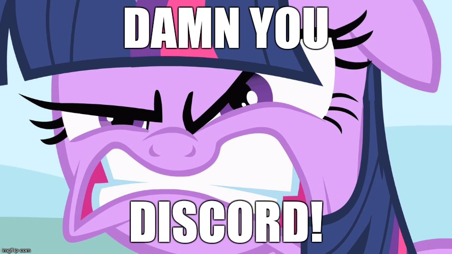 ANGRY Twilight | DAMN YOU DISCORD! | image tagged in angry twilight | made w/ Imgflip meme maker