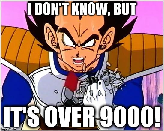 I DON'T KNOW, BUT IT'S OVER 9000! | made w/ Imgflip meme maker