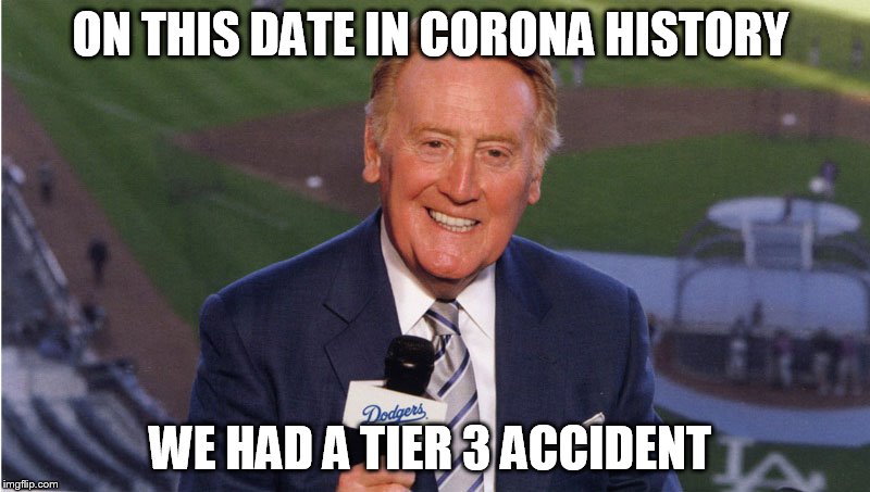 SCULLY  | ON THIS DATE IN CORONA HISTORY; WE HAD A TIER 3 ACCIDENT | image tagged in scully | made w/ Imgflip meme maker
