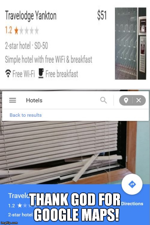 In addition to an empty snack machine and broken blinds, this establishment features an out of order ice machine! | THANK GOD FOR GOOGLE MAPS! | image tagged in google maps,meme,funny,hotel | made w/ Imgflip meme maker