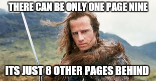 THERE CAN BE ONLY ONE PAGE NINE ITS JUST 8 OTHER PAGES BEHIND | made w/ Imgflip meme maker