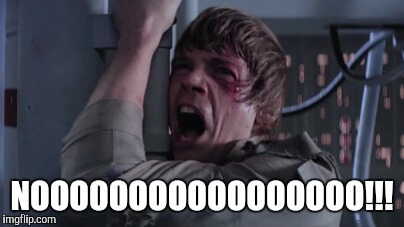 luke | NOOOOOOOOOOOOOOOOO!!! | image tagged in luke | made w/ Imgflip meme maker