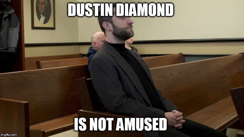SCREEEECH!!!!!!!! | DUSTIN DIAMOND; IS NOT AMUSED | image tagged in memes,funny memes,television,television series,saved by the bell | made w/ Imgflip meme maker