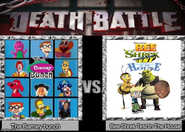 death battle | Bee Shrek Test In The House; The Barney bunch | image tagged in death battle | made w/ Imgflip meme maker