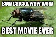 BOW CHICKA WOW WOW BEST MOVIE EVER | made w/ Imgflip meme maker